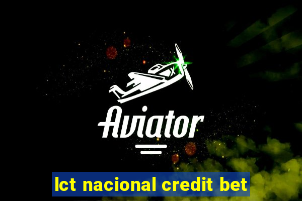 lct nacional credit bet